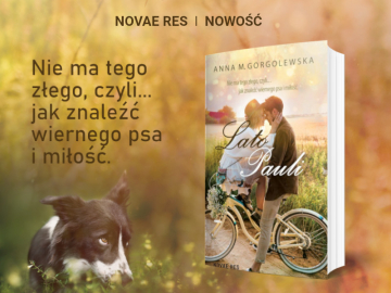 News Nie ma tego z�ego, czyli jak znale�� wiernego psa i... mi�o��! „Lato Pauli