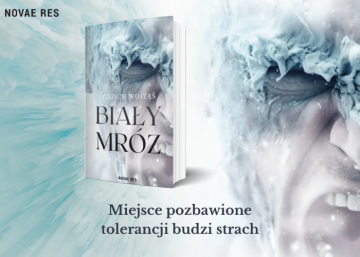 News Miejsce pozbawione tolerancji budzi strach. „Bia�y Mr�z
