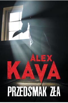 News Gra si� zacz�a. Fragment nowej powie�ci Alex Kavy - „Przedsmak z�a