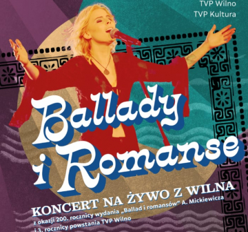 News „Ballady i Romanse” – �wi�tujemy Rok Romantyzmu Polskiego podczas wyj�tkowego koncertu