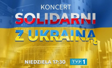 News „Solidarni z Ukrain�”. TVP organizuje koncert charytatywny dla Ukrainy