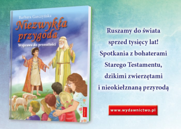 News Ruszamy do �wiata sprzed tysi�cy lat! „Niezwyk�a przygoda. Wyprawa do przesz�o�ci