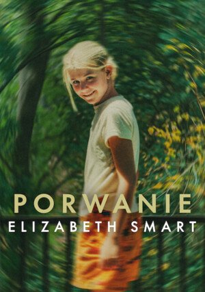 Plakat - Porwanie: Elizabeth Smart