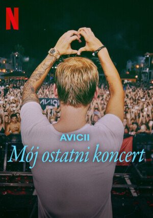 Plakat - Avicii: Mj ostatni koncert