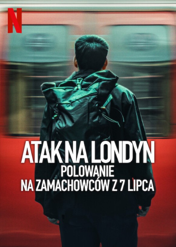 Plakat - Atak na Londyn: Polowanie na zamachowcw z 7 lipca