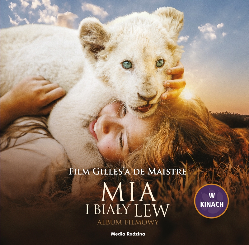 Mia I Biały Lew Cały Film Po Polsku Mia i biały lew. Album filmowy (6061005) - Prune de Maistre - książka