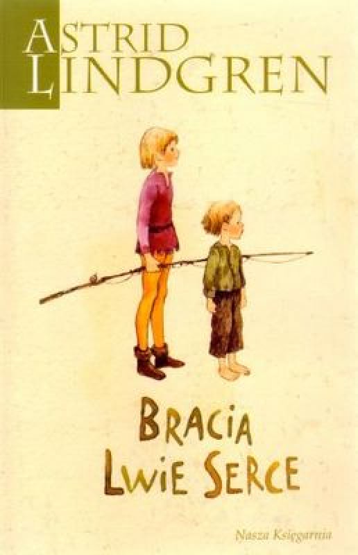 Streszczenie Książki Pt Bracia Lwie Serce Bracia Lwie Serce (216911) - Astrid Lindgren - książka, recenzja