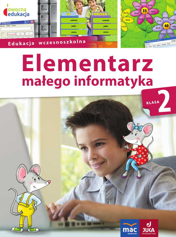 Elementarz Małego Informatyka Klasa 1 Mac Pakiet Elementarz małego informatyka. Klasa 2 - Ewelina Włodarczyk
