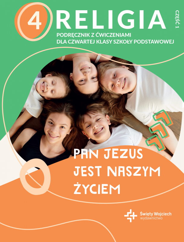Religia sp. kl.4 podręcznik z ćwiczeniami cz.1 - Pan Jezus jest naszym