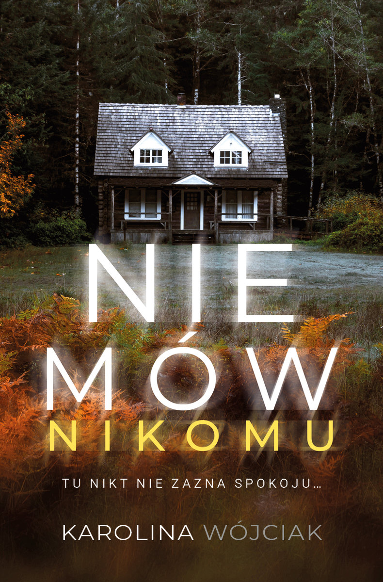 Nie mów nikomu - Karolina Wójciak - książka, recenzja, streszczenie