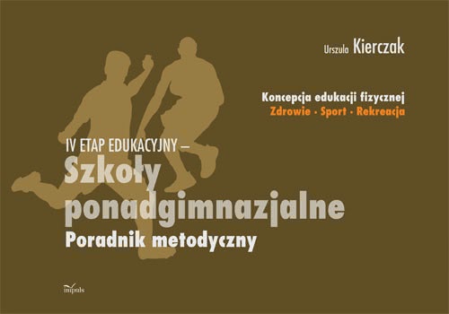 Koncepcja wychowania fizycznego dla wszystkich etapów edukacj - Urszula
