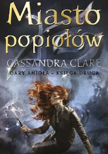 Dary Anioła. (Tom 2). Miasto popiołów - Cassandra Clare - książka