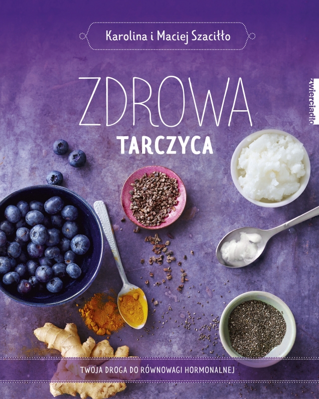 Opisz Jakie Konsekwencje Dla Organizmu Może Mieć Brak Równowagi Hormonalnej Zdrowa tarczyca. Twoja droga do równowagi hormonalnej (6019027