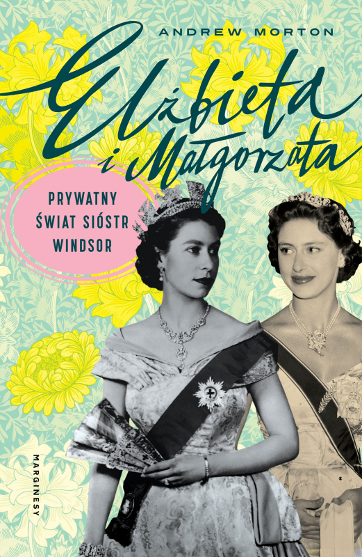 Elżbieta i Małgorzata. Prywatny świat sióstr Windsor - książka