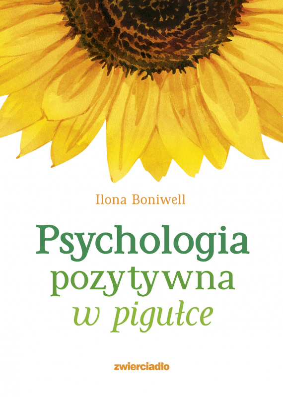 Psychologia pozytywna w pigułce - Ilona Boniwell - książka, recenzja ...