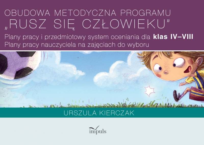 Obudowa metodyczna programu "Rusz się człowieku". Plany pracy i