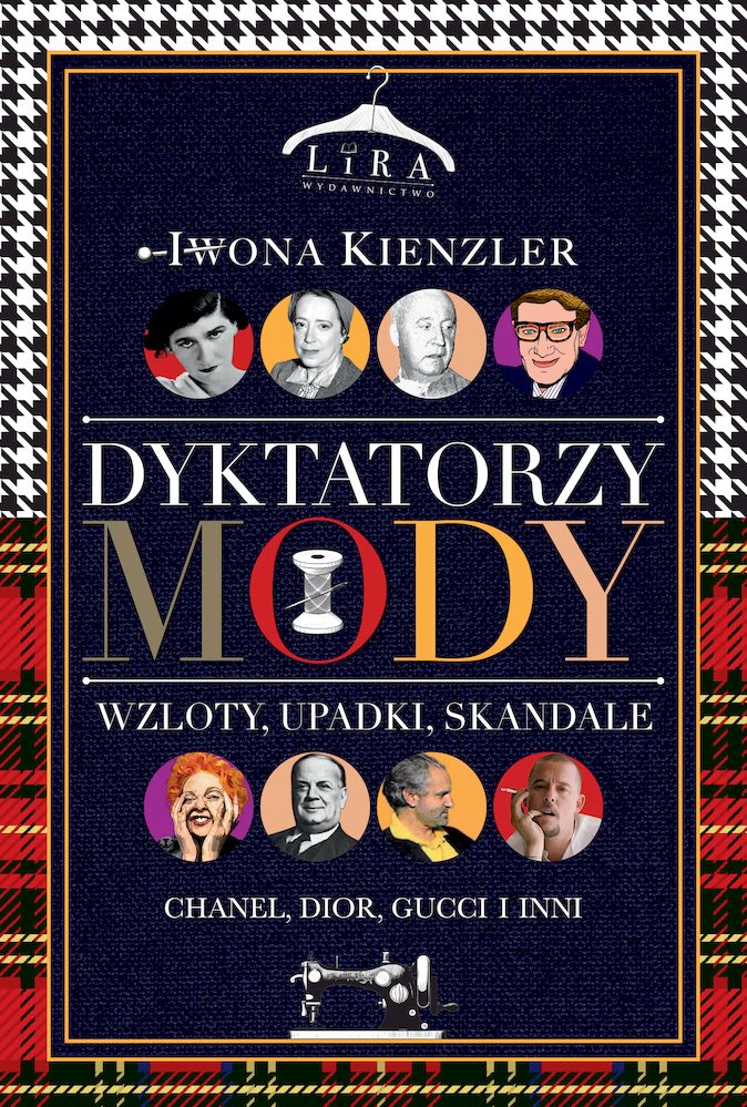 Dyktatorzy mody. Wzloty, upadki, skandale - książka