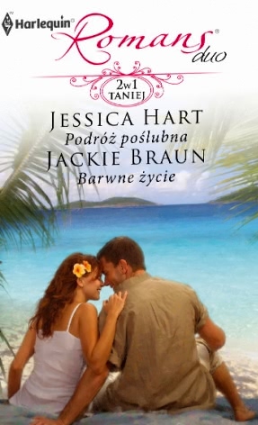 Znalezione obrazy dla zapytania Podróż poślubna. Barwne życie Jessica Hart, Jackie Braun