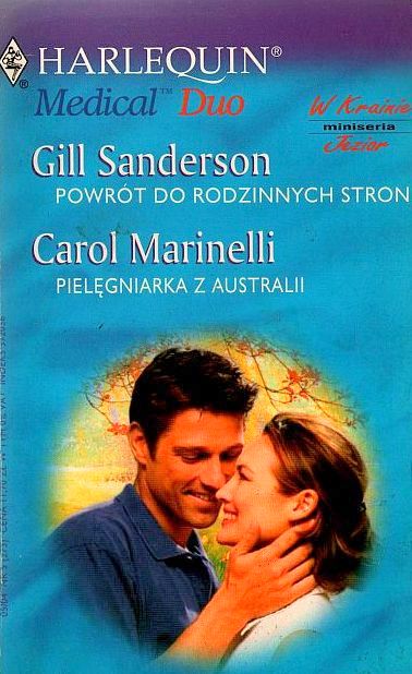 Znalezione obrazy dla zapytania PowrÃ³t do rodzinnych stron. PielÄ™gniarka z Australii Autorzy: Carol Marinelli, Gill Sanderson