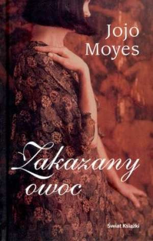 Znalezione obrazy dla zapytania: Zakazany owoc Jojo Moyes