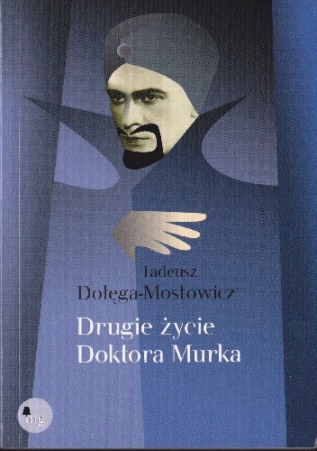 Drugie życie doktora Murka - Tadeusz Dołęga-Mostowicz - książka