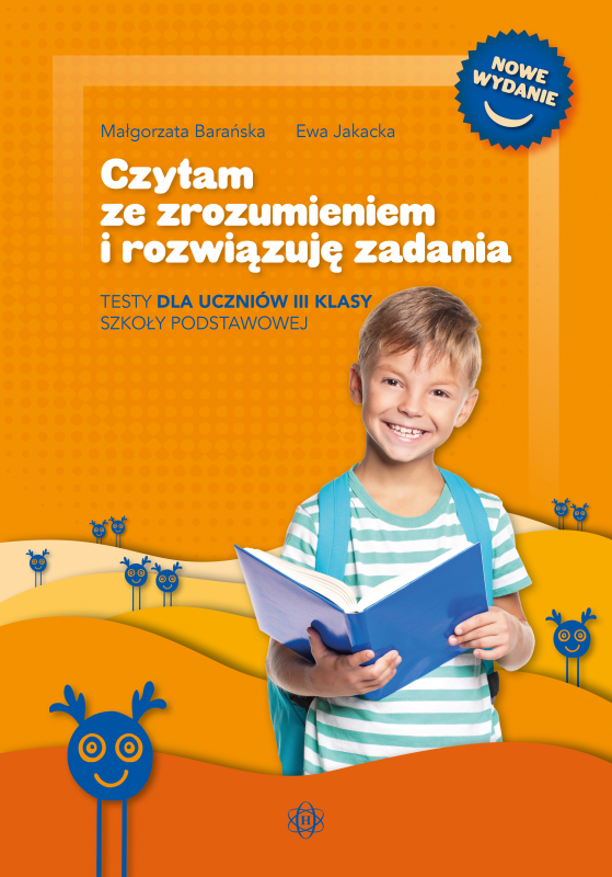 Testy Dla 3 Klasistów Szkoły Podstawowej Czytam ze zrozumieniem i rozwiązuję zadania. Testy dla uczniów III