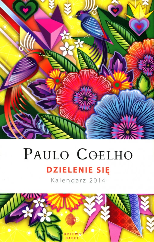 Znalezione obrazy dla zapytania Dzielenie siÄ™. Kalendarz 2014 Autor: Paulo Coelho