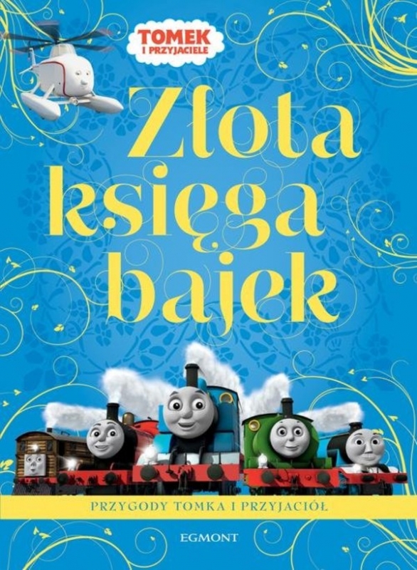 Złota Księga Bajek O Przygodach Tomka I Przyjaciół