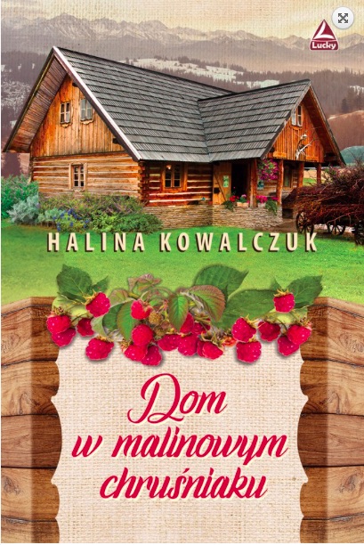 Kowalczuk Dom w malinowym chruśniaku