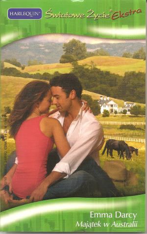Znalezione obrazy dla zapytania: Majątek w Australii Autor: Emma Darcy"