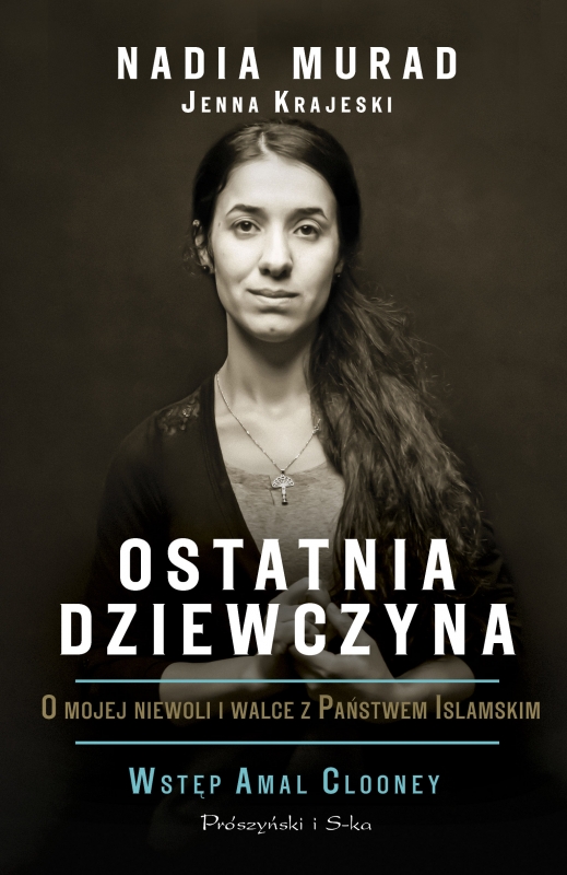 Ostatnia Dziewczyna O Mojej Niewoli I Walce Z Państwem Islamskim