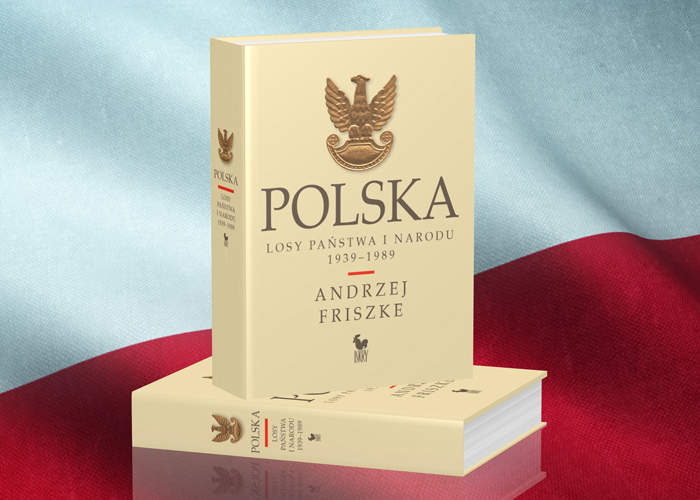 Polska. Losy pastwa i narodu 1939 - 1989 Andrzej Friszke grafika promujca ksik