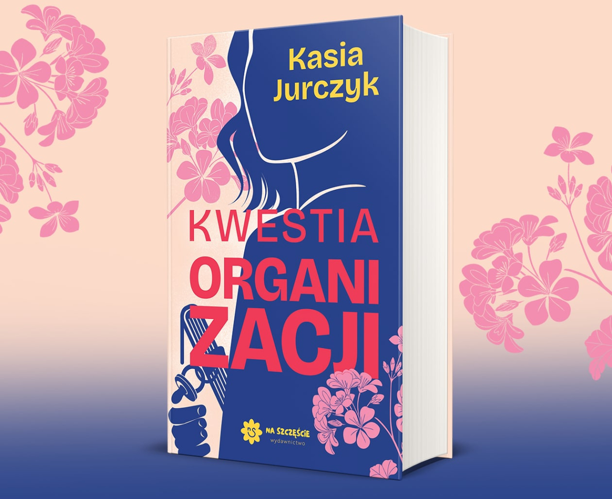 Kwestia organizacji Kasi Jurczyk - grafika promuj�ca ksi��k�