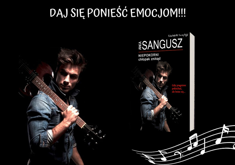 Obrazek w treści Daj się ponieść emocjom. Młodzieżowa powieść „Niepokorni. Chłopak znikąd [jpg]