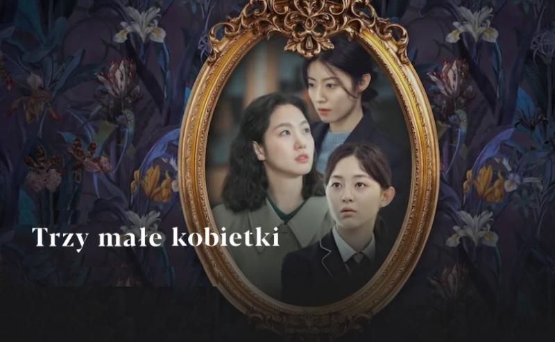 Obrazek w treści Trzy małe kobietki - południowokoreański serial pełen tajemnic debiutuje na Netflix  [jpg]