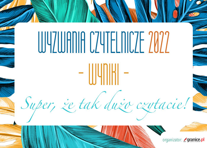 Obrazek w tre�ci Oto laureaci wyzwa� czytelniczych serwisu Granice.pl za rok 2022! [jpg]