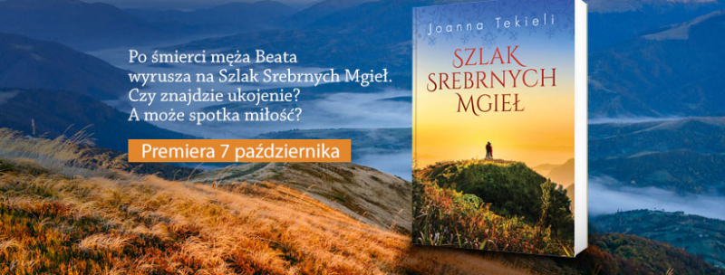 Obrazek w treści Tak pachnie lato. Powieść „Szlak Srebrnych Mgieł Joanny Tekieli [jpg]