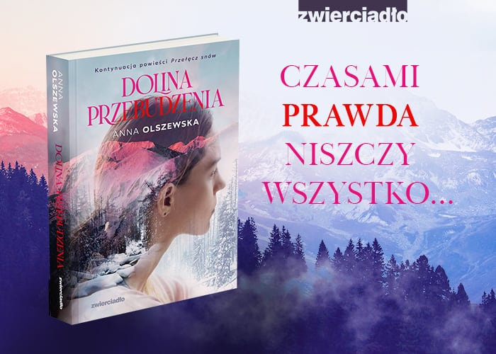 Obrazek w treci Czasami prawda niszczy wszystko. „Dolina przebudzenia Anny Olszewskiej [jpg]