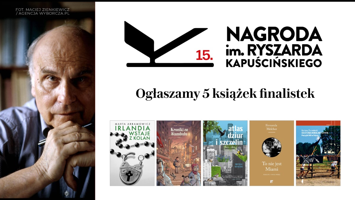 Nagroda im. Ryszarda Kapuścińskiego 2024. Książki - finalistki