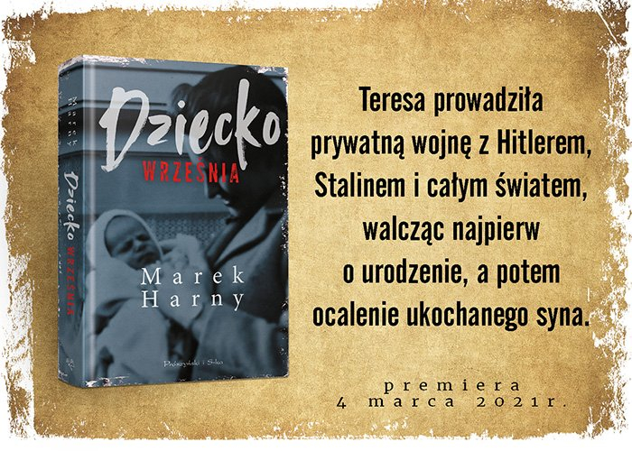 Obrazek w treści Przemilczane fragmenty naszej historii. Fragment książki &bdquo;Dziecko września [jpg]