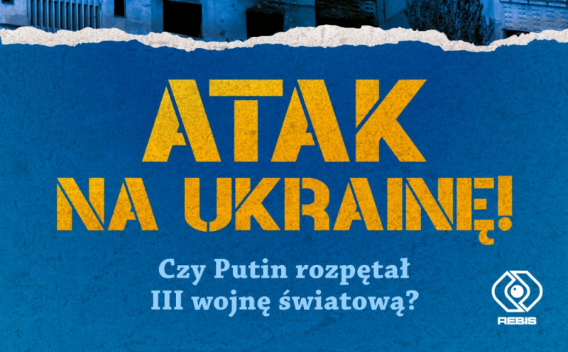 Obrazek w treści „Atak na Ukrainę” – udostępniono darmowy e-book Piotra Zychowicza i Jacka Bartosiaka  [jpg]
