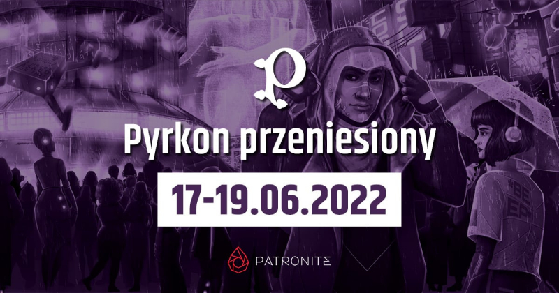 Obrazek w treści W tym roku Pyrkonu nie będzie! Festiwal przeniesiony na czerwiec 2022 roku [jpg]