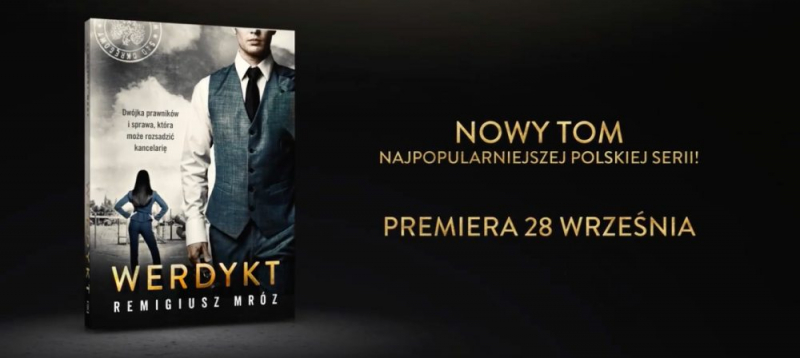 Obrazek w treści &bdquo;Werdykt&rdquo; &ndash; kolejna część &bdquo;Chyłki&rdquo; Remigiusza Mroza jeszcze w tym miesiącu&nbsp; [jpg]