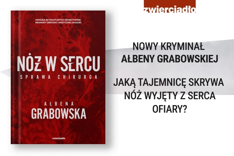 „Nóż w sercu" Ałbena Grabowska - grafika promująca książkę