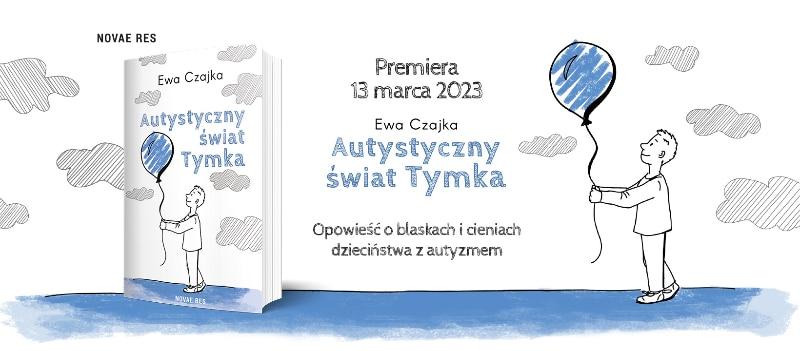 Obrazek w treci  Opowie o blaskach i cieniach dziecistwa z autyzmem. „Autystyczny wiat Tymka Ewy Czajki [jpg]