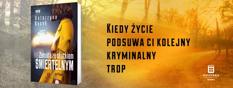 Obrazek w treści Nie planowałam zostania samotną matką. Fragment książki „Zemsta ze skutkiem śmiertelnym [jpg]