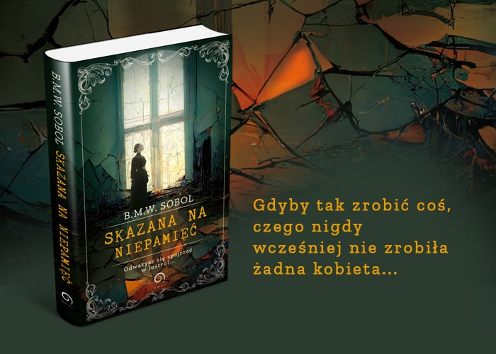 „Skazana na niepamięć" B. M. W. Sobol