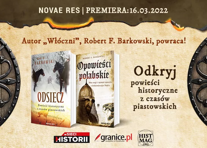 Obrazek w treści Przenieś się do czasów Piastów! „Odsiecz Roberta F. Barkowskiego [jpg]