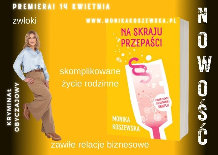 Obrazek w treci Przeczytasz do ostatniej kropli! „Na skraju przepaci Moniki Koszewskiej [jpg]