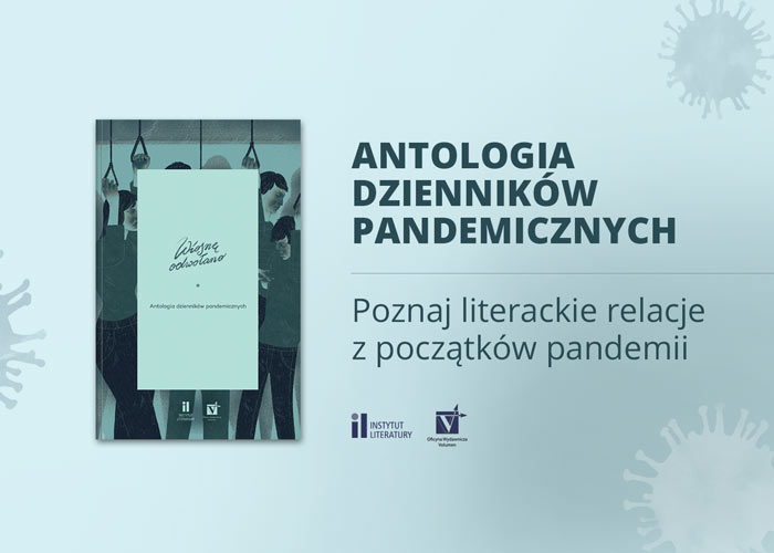 Obrazek w treści Gdyby w oczy zajrzał nam gł&oacute;d.  &bdquo;Wiosnę odwołano. Antologia dziennik&oacute;w pandemicznych [jpg]